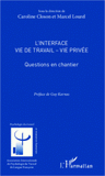 L'interface vie de travail - vie privée. Questions en chantier