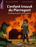 L'enfant trouvé du Pierregort. Pendant la guerre de Cent Ans