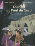 Du rififi au Pont du Gard. Une enquête d'Aemilius