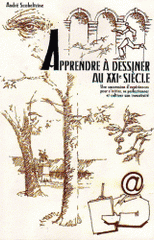 Apprendre le dessin. Une succession d'expériences ludiques pour s'initier, se perfectionner et cultiver son inventivité