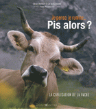 Je pense, je rumine... Pis alors ?. La Civilisation de la vache