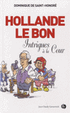 Hollande le Bon. Intrigues à la Cour