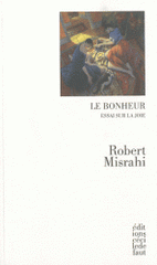 Le bonheur. Essai sur la joie