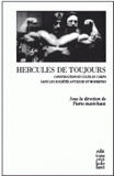 Hercules de toujours. La construction et le culte du corps dans les sociétés occidentales antiques et modernes
