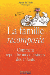 La famille recomposée. Comment répondre aux questions des enfants