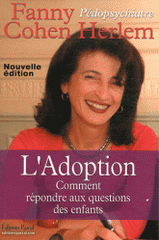 L'Adoption. Comment répondre aux questions des enfants
édition 2011