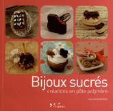 Bijoux sucrés. Créations en pâte polymère