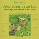 Délicieuses pâtes bio. De l'énergie, des couleurs et des saveurs