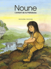 Noune. L'enfant de la Préhistoire
