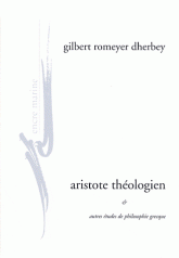 Aristote théologien. Et autres études de philosophie grecque