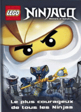 Lego Ninjago. Le plus courageux de tous les Ninjas