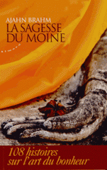 La sagesse du moine. 108 histoires sur l?art du bonheur