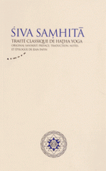 Siva samhita. Traité classique de hatha yoga