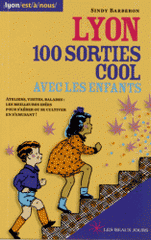 Lyon, 100 sorties cool avec les enfants