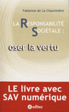 La responsabilité sociétale. Oser la vertu