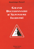 Grand dictionnaire d'alpinisme illustré. Alpinisme/langage courant