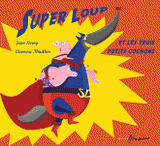 Super Loup et les trois petits cochons