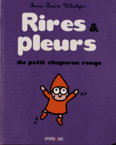 Rires & pleurs du petit chaperon rouge