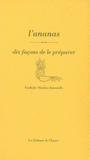 L'ananas. Dix façons de le préparer