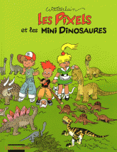 Les Pixels Tome 3
Les Pixels et les mini dinosaures