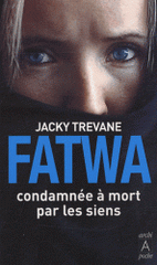Fatwa. Condamnée à mort par les siens