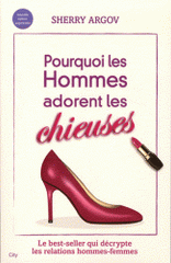 Pourquoi les hommes adorent les chieuses
édition revue et augmentée
