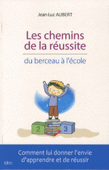 Les chemins de la réussite. Du berceau à l'école