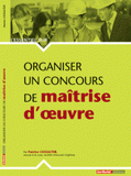 Organiser un concours de maîtrise d'oeuvre