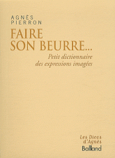 Faire son beurre.... Dictionnaire des expressions imagées
