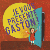 Je vous présente Gaston !