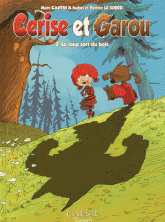 Cerise et Garou Tome 2
Le loup sort du bois