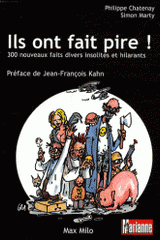 Ils ont fait pire !. 300 nouveaux faits divers insolites et hilarants
