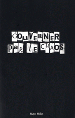 Gouverner par le chaos. Ingénierie sociale et mondialisation