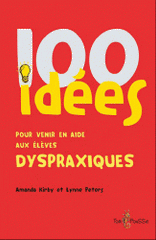 100 idées pour aider les élèves dyspraxiques