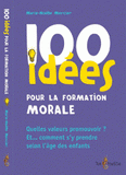 100 idées pour former la conscience morale