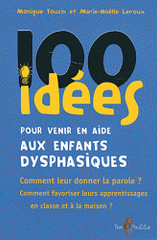 100 idées pour venir en aide aux enfants dysphasiques