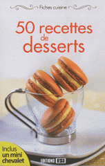 50 recettes de desserts. Fiches cuisine