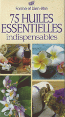 75 huiles essentielles indispensables