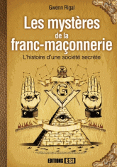 Les mystères de la franc-maçonnerie. L?histoire d?une société secrète