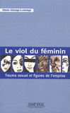 Le viol du féminin. Trauma sexuel et figures de l'emprise