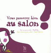 Vous passerez bien au salon ?