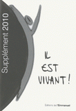 Il est vivant ! 
Supplément 2010 petit format