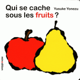 Qui se cache sous les fruits ?