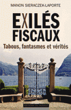 Exilés fiscaux : tabous, fantasmes et vérités