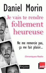 Je vais te rendre follement heureuse (Ne me remercie pas, ça me fait plaisir). Chroniques radio