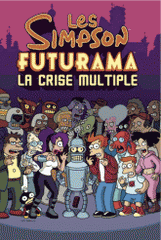 Les Simpson, Futurama. La crise multiple