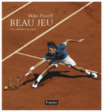 Beau jeu. Une célébration du tennis