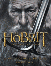 Le Hobbit, un voyage inattendu. Le guide officiel du film