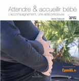 Attendre et accueillir bébé. L'accompagnement, une aide précieuse