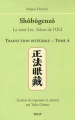 Shôbôgenzô. La vraie Loi, Trésor de l'Oeil Tome 4